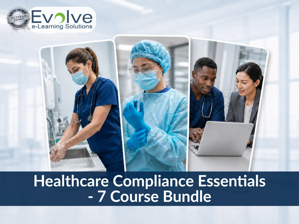 Healthcare Compliance Essentials - 7 Course Bundle by Evolve e-Learning Solutions