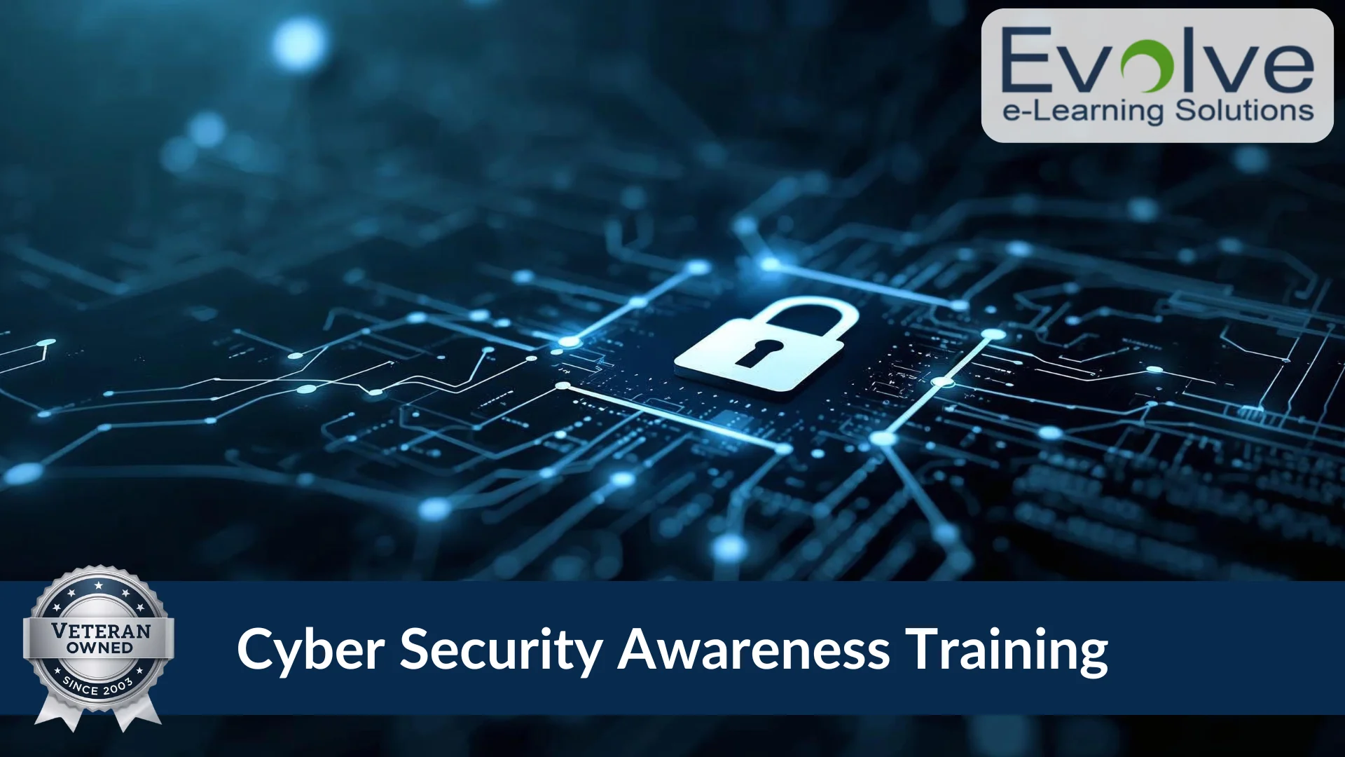 A glowing padlock icon centered on a digital circuit board with blue interconnected nodes and pathways, with the text "Cyber Security Awareness Training" — Evolve e-Learning Solutions