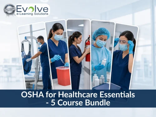 Evolve e-Learning Solutions: OSHA for Healthcare Essentials - 5 Course Bundle. Healthcare workers demonstrating safety