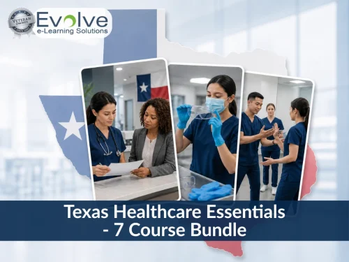 Texas Healthcare Essentials - 7 Course Bundle by Evolve e-Learning Solutions featuring healthcare professionals